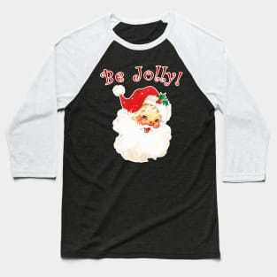 Be Jolly! Baseball T-Shirt